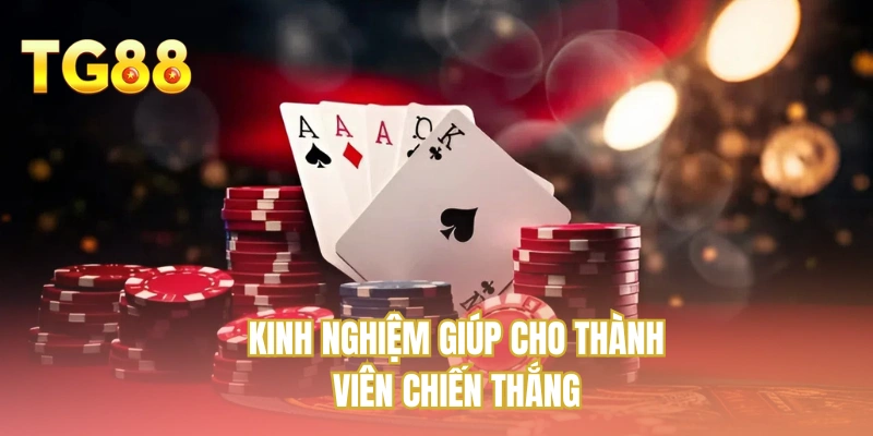Kinh nghiệm giúp cho thành viên chiến thắng